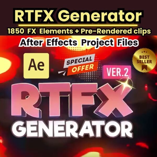 RTFX Generator V2.8.1 – 1850 FX Elements for After Effects & Pre-Rendered Clips 🎬🔥